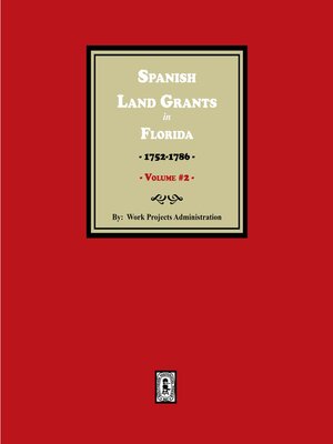 cover image of Spanish Land Grants in Florida, 1752-1786. (Volume #2)